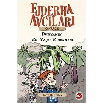 Ejderha Avcıları Okulu 16 Dünyanın En Yaşlı Ejderhası Kate Mcmullan