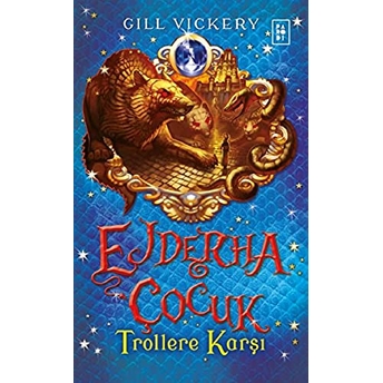 Ejderha Çocuk 4 - Trollere Karşı Gill Vickery