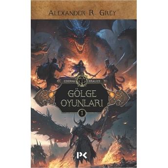 Ejderha Kraliçe 1 - Gölge Oyunları Alexander R. Grey