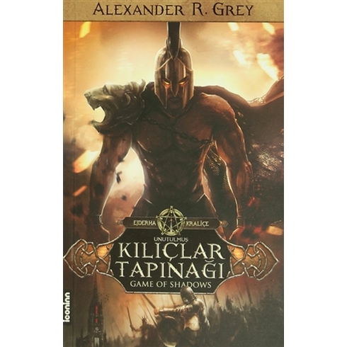 Ejderha Kraliçe - Unutulmuş Kılıçlar Tapınağı Alexander R. Grey