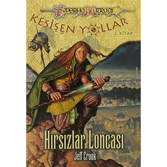 Ejderha Mızrağı Kesişen Yollar 2. Kitap: Hırsızlar Loncası Jeff Crook