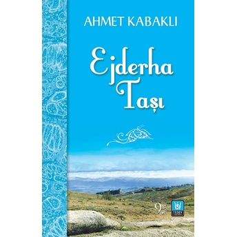 Ejderha Taşı Ahmet Kabaklı