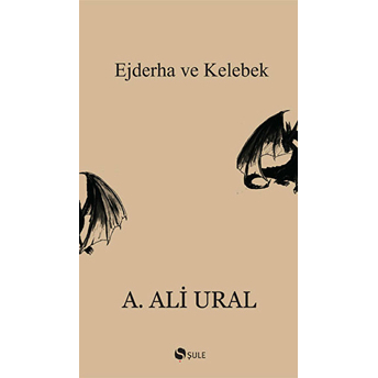 Ejderha Ve Kelebek A. Ali Ural