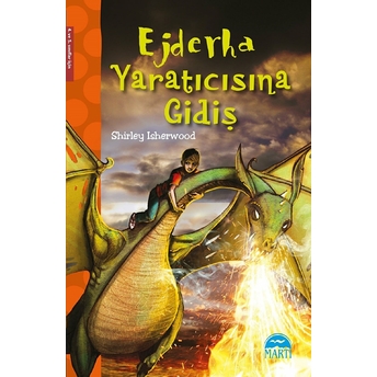 Ejderha Yaratıcısına Gidiş (4. Ve 5. Sınıflar Için) Shirley Isherwood