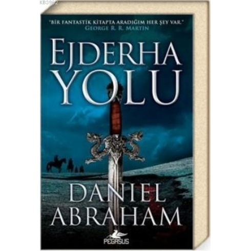 Ejderha Yolu - Hançer Ve Sikke Serisi 1 - Daniel Abraham