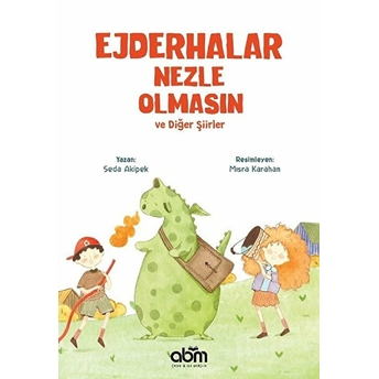 Ejderhalar Nezle Olmasın Ve Diğer Şiirle Seda Akipek