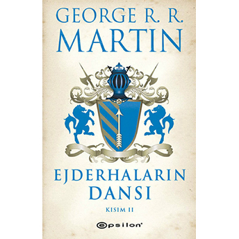 Ejderhaların Dansı Kısım -2 / Buz Ve Ateşin Şarkısı 5 George R. R. Martin