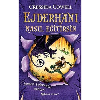 Ejderhanı Nasıl Eğitirsin 6 - Ölümcül Ejderhalar Rehberi Cressida Cowell