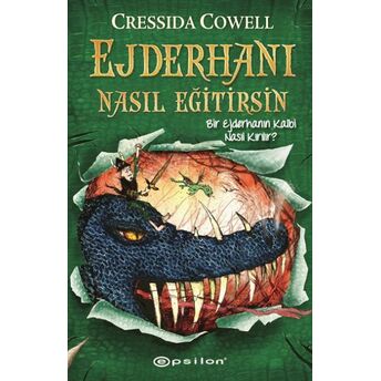 Ejderhanı Nasıl Eğitirsin 8 - Bir Ejderhanın Kalbi Nasıl Kırılır? Cressida Cowell