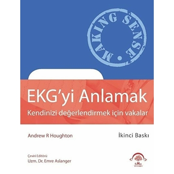 Ekg'yi Anlamak-Kendinizi Değerlendirmek Için Vakalar - Andrew R. Houghton