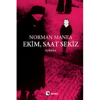 Ekim, Saat Sekiz Norman Manea