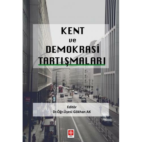 Ekin Yayınevi Kent Ve Demokrasi Tartışmaları – Gökhan Ak