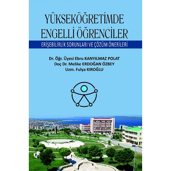 Ekin Yayınevi Yükseköğretimde Engelli Öğrenciler Erişebilirlik Sorunları Ve Çözüm Önerileri