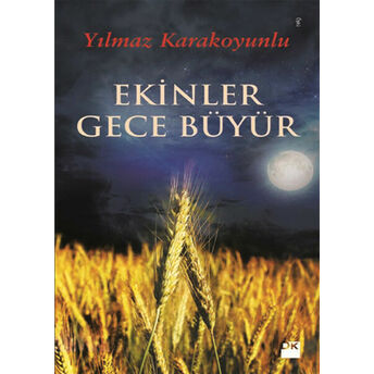 Ekinler Gece Büyür Yılmaz Karakoyunlu