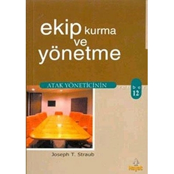 Ekip Kurma Ve Yönetme Joseph T. Straub