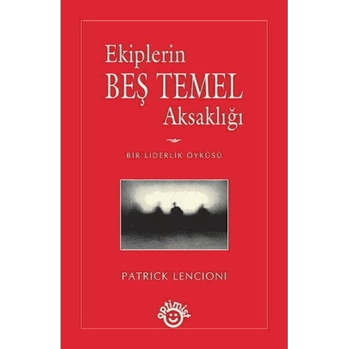 Ekiplerin Beş Temel Aksaklığı - Patrıck Lencıonı