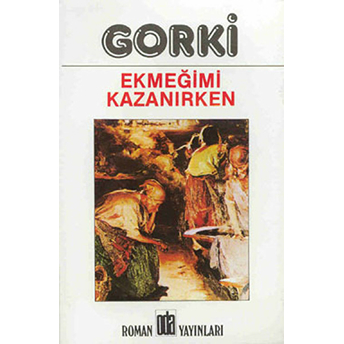 Ekmeğimi Kazanırken Maksim Gorki