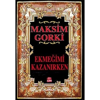 Ekmeğimi Kazanırken Maksim Gorki