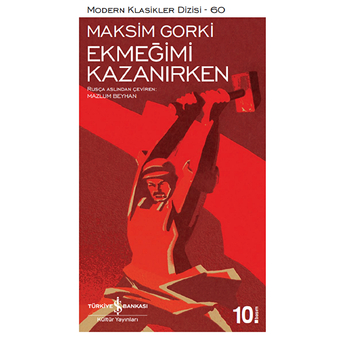 Ekmeğimi Kazanırken - Modern Klasikler Dizisi Maksim Gorki