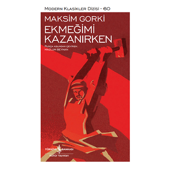 Ekmeğimi Kazanırken - Modern Klasikler Dizisi (Şömizli) Maksim Gorki