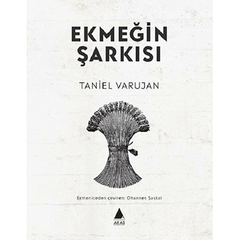 Ekmeğin Şarkısı - Taniel Varujan