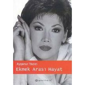 Ekmek Arası Hayat Ayşenur Yazıcı