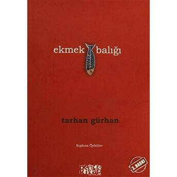 Ekmek Balığı Tarhan Gürhan