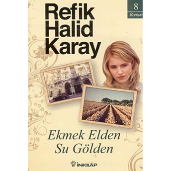 Ekmek Elden Su Gölden Refik Halid Karay