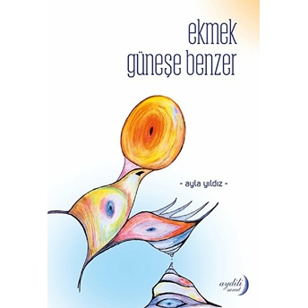 Ekmek Güneşe Benzer