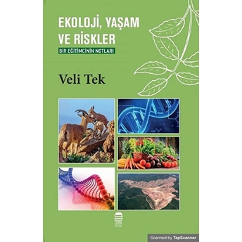 Ekoloji, Yaşam Ve Riskler - Veli Tek