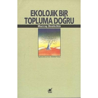 Ekolojik Bir Topluma Doğru Murray Bookchin