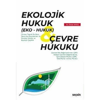 Ekolojik Hukuk (Eko – Hukuk) Çevre Hukuku Ömer Aykul