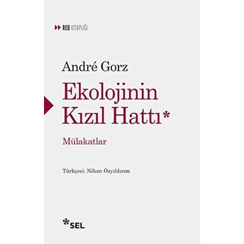 Ekolojinin Kızıl Hattı Andre Gorz