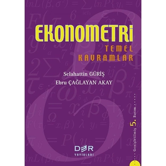 Ekonometri Temel Kavramlar Prof. Dr. Selahattin Güriş