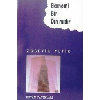 Ekonomi Bir Din Midir ? Zübeyir Yetik