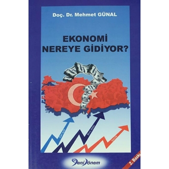 Ekonomi Nereye Gidiyor ? Mehmet Günal