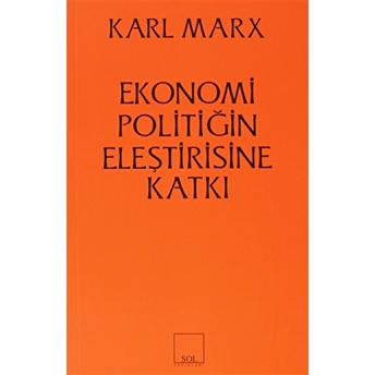 Ekonomi Politiğin Eleştirisine Katkı Karl Marx