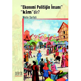 Ekonomi Politiğin Insanı Kim'dir? Metin Sarfati