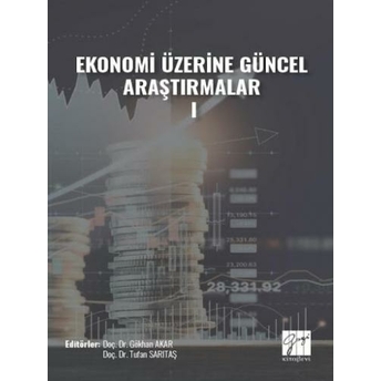 Ekonomi Üzerine Güncel Araştırmalar -I Gökhan Akar