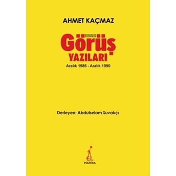 Ekonomi Ve Politikada Görüş Yazıları Ahmet Kaçmaz