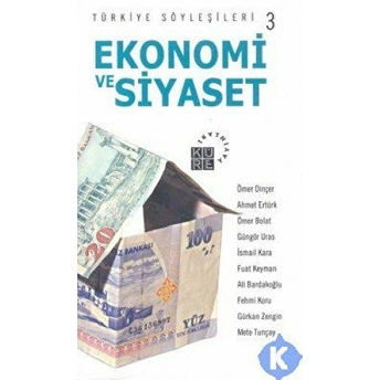 Ekonomi Ve Siyaset Türkiye Söyleşileri 3 Kolektif