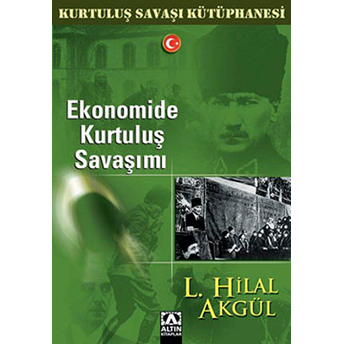 Ekonomide Kurtuluş Savaşı Mı? L. Hilal Akgül