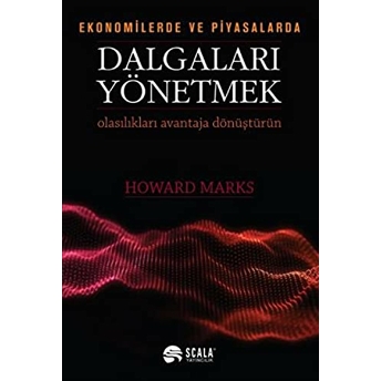 Ekonomide Ve Piyasalarda Dalgaları Yönetmek Howard Marks