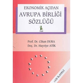 Ekonomik Açıdan Avrupa Birliği Sözlüğü Avrupa Birliği Ekonomi Sözlüğü Ciltli Cihan Dura