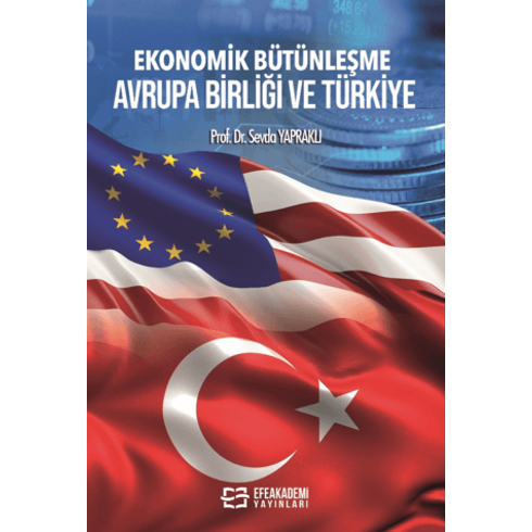 Ekonomik Bütünleşme Avrupa Birliği Ve Türkiye Sevda Yapraklı