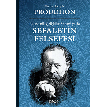 Ekonomik Çelişkiler Sistemi Ya Da Sefaletin Felsefesi Pierre Joseph Proudhon