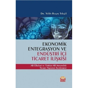 Ekonomik Entegrasyon Ve Endüstri Içi Ticaret Ilişkisi