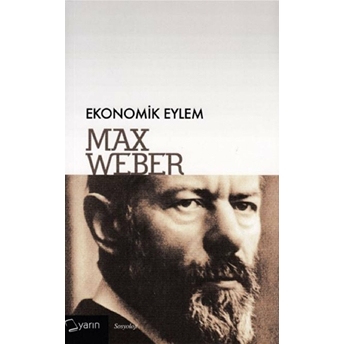 Ekonomik Eylem Max Weber