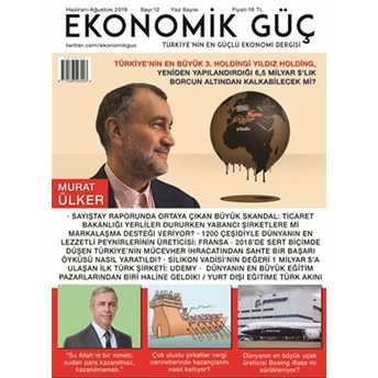 Ekonomik Güç Dergisi Sayı: 12 Haziran - Ağustos 2019 Kolektif