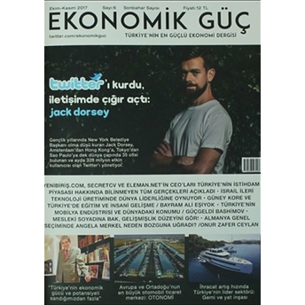 Ekonomik Güç Dergisi Sayı: 6 Ekim-Kasım 2017 Kolektif